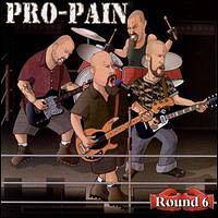 Pro-Pain : Round Six